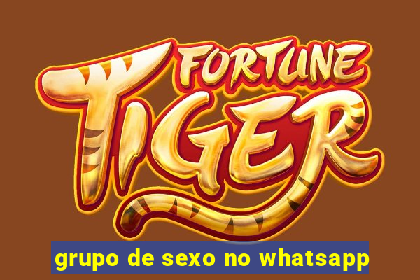 grupo de sexo no whatsapp